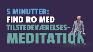 Guidet meditation på dansk: Tilstedeværelsesmeditation (5 minutter)