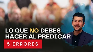 Lo que NO debes hacer al PREDICAR - 5 errores de los predicadores