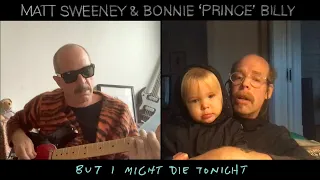 Matt Sweeney & Bonnie 'Prince' Billy "But I Might Die Tonight"