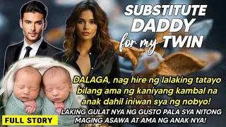 DALAGA,nag hire ng lalaking tatayo bilang ama ng kanyang kambal!GULAT sya ng gusto pala sya nito!