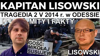 Tragedia 2 V 2014 r. w Odessie. Mity i fakty. Gość: Mikołaj Susujew. 🇵🇱 KAPITAN LISOWSKI