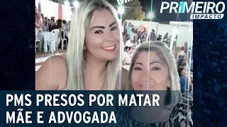 PMs são presos suspeitos de matar advogada e mãe dela no interior do CE |Primeiro Impacto (28/03/23)