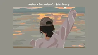 tesher × jason derulo - jalebi baby (slowed + reverb)