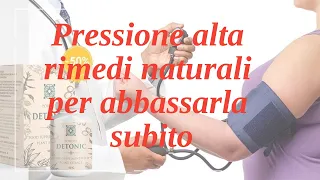 Pressione alta rimedi naturali per abbassarla subito, farmaci per la pressione alta elenco