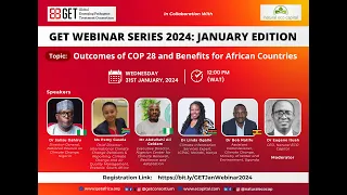 January 2024 Edition of the GET Webinar Series Focused on #COP28 Outcomes and Benefit for Africa