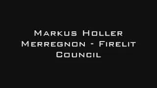 Markus Holler Merregnon - Firelit Council