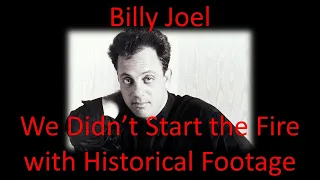 We Didn't Start the Fire - Billy Joel with historical footage