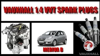 Spark Plug Removal Vauxhall Opel 1.4 VVT   MERIVA B