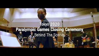 Tokyo 2020 Paralympic Closing Ceremony Behind the Scenes