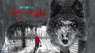 Between Dog & Wolf