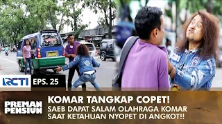 SPORTS GREETING! Komar catches pickpocket in public transportation | PREMAN PENSIUN 1 | EPS 25 (1/2)