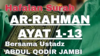 Hafalan Surah Ar-Rahman Ayat 1-13 (Ustadz Abdul Qodir Jambi)