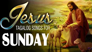 SUNDAY JESUS TAGALOG CHRISTIAN MORNING & WORSHIP NONSTOP🙏 SALAMAT PANGINOON PRAISE SONGS LYRICS 2022