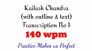 Kailash Chandra | 140 wpm | Transcription No 1 | Volume 1 | Shorthand Dictation