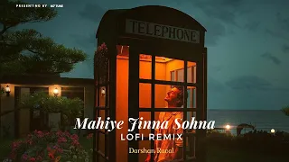 Mahiye Jinna Sohna Lofi Remix | Darshan Raval | Bollywood lofi