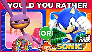 🎪🔄💎DIGITAL CIRCUS VS SONIC | Game of Choices | WOULD YOU RATHER? ✨ #monkquiz #quiz