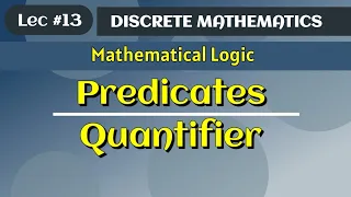 Predicates and Quantifier | Universal quantifier | Existential quantifier | Discrete Mathematics