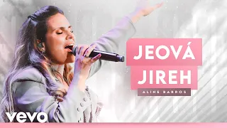 Aline Barros - Jeová Jireh (Ao Vivo)