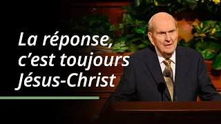 La réponse, c’est toujours Jésus-Christ | Russell M. Nelson | Conférence générale d’avril 2023