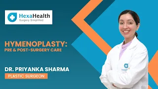 What is the post operative care for Hymenoplasty? || HexaHealth Expert
