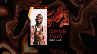 Gucci Mane - Drive Fast (2022)