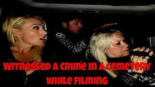 Witnessed A Crime At A Cemetery While Filming! #Haunted #Paranormal #Ghosthunting