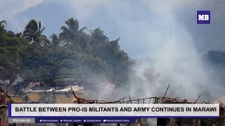 Battle between pro IS militants and army continues in Marawi