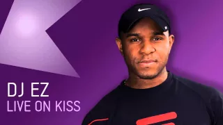 KISS FM UK DJ EZ MIXBLOCK (20/07/2014) [RADIO RIP SAMPLE]