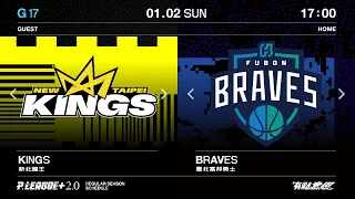 【LIVE GAME】REGULAR SEASON G17｜0102 17:00｜New Taipei Kings VS Taipei Fubon Braves