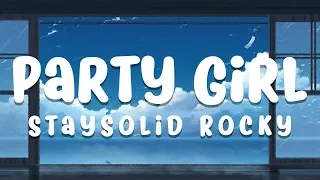 StaySolid Rocky - Party Girl (Lyrics) "Lil mama a party girl"