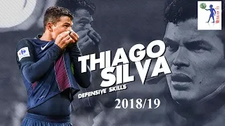 Thiago Silva PSG | Unbelievable Defensive Skills & Goals | 2018/19 HD