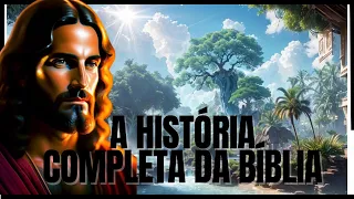 A HISTÓRIA COMPLETA DA BÍBLIA - Os segredos da Bíblia que os teólogos não querem que você saiba