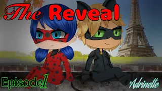 •The Reveal• -/- Episode 1 -/- MLB -/- GCS -/- Adrinette ❤️💖❤️