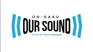 On-Gaku: Our Sound "Trailer"