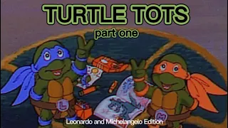 1987 TMNT’s Turtle Tots; Leonardo and Michelangelo Edition