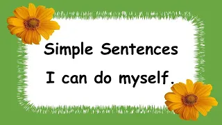 Simple Sentences for Reading Practice | I can do myself