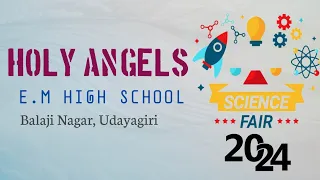 Science Fair 2024 Part 1 #holyangels #udayagiri