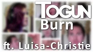 Togun - Burn (Ellie Goulding) ft. Luisa-Christie