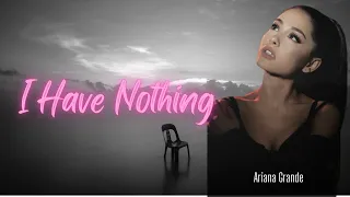 LYRICS "I Have Nothing" - Whitney Houston [COVER by Ariana Grande (Live at the White House)]