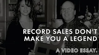 Record Sales Don't Make You A Legend || A Video Essay