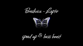 breskvica - leptir (speed up & bass boost)
