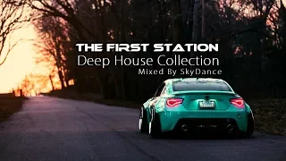 The First Station - Deep House Collection (Mixed By SkyDance)