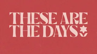 Lauren Daigle - These Are The Days (Official Lyric Video)