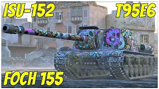 T95E6, Foch 155 & ISU-152 ● WoT Blitz