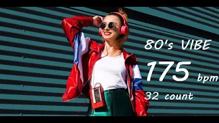 80's VIBE 175 BPM 32 COUNT