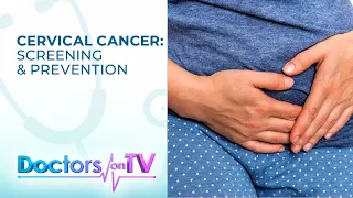 CERVICAL CANCER: SCREENING & PREVENTION | DOTV