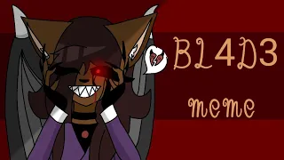 BL4D3 - animation meme (OC) [⚠Flash warning⚠]