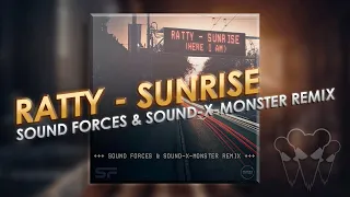 Ratty - Sunrise (Here I Am) (Sound Forces & Sound-X-Monster Remix)