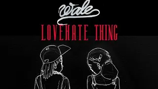 Wale - Love Hate Thing ft. Sam Dew (432Hz)