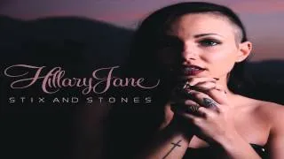 HillaryJane - Stix and Stones (Full)